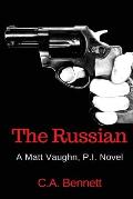 The Russian: A Matt Vaughn, P.I. Novel
