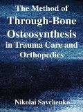 The Method of Through-Bone Osteosynthesis in Trauma Care and Orthopedics