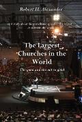 The Largest Churches in the World: The good, and the not so good