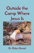 Outside the Camp Where Jesus Is