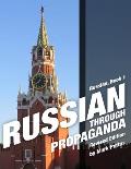 Russian Through Propaganda, Book 1: Russian Through Propaganda