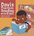 Davis Practices Reading with Risks