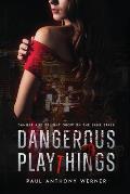 Dangerous Playthings