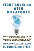 Fight COVID-19 with Melatonin: Maximize natural melatonin by avoiding blue light. Supplement with melatonin tablets..