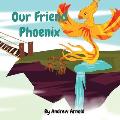 Our Friend Phoenix