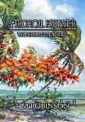 A Tropical Frontier: The Homesteaders