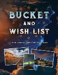 Bucket and Wish List