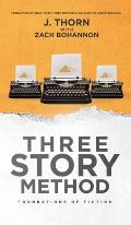 Three Story Method: Foundations of Fiction
