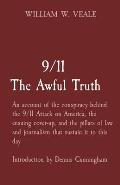 9/11 The Awful Truth: An account of the conspiracy behind the 9/11 Attack on America, the ensuing cover-up, and the pillars of law and journ