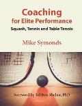 Coaching for Elite Performance: Squash, Tennis and Table Tennis
