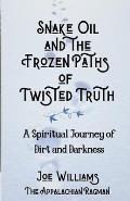 Snake Oil and the Frozen Paths of Twisted Truth