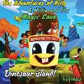 The Adventures of Billy & Willie and the magic cave- Dinosaur island