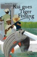 Kai goes Tiger Fishing
