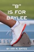 B is for Baylee