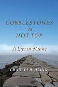 Cobblestones to Hot Top: A Life in Maine