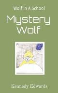 Wolf In A School: Mystery Wolf: Mystery Wolf