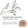 Emmaline the Porcupine: A Rhyming Animal Tale
