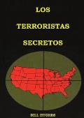 Los Terroristas Secretos: (los responsables del asesinato del Presidente Lincoln, el hundimiento del Titanic, las torres gemelas y la masacre de