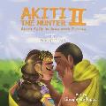 AKITI THE HUNTER Part II: Akiti falls in love
