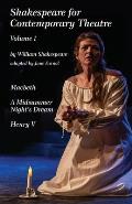 Shakespeare for Contemporary Theatre: Vol. 1 - Macbeth, A Midsummer Night's Dream, Henry V