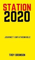 Station 2020: Journey Unfathomable