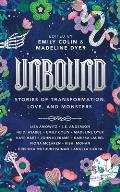 Unbound: Stories of Transformation, Love, and Monsters