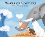 Waves of Goodbye: A Story of Pet Loss & Comfort