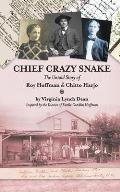 Chief Crazy Snake The Untold Story of Roy Hoffman & Chitto Harjo