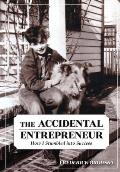 The Accidental Entrepreneur: How I Stumbled into Success