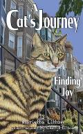 A Cat's Journey Finding Joy: Finding Joy