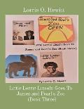 Little Lorrie Lincoln Goes To James and Pearl's Zoo (Book Three)