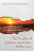 The Parable of Snickers and Other Reflections: Eternity Hidden in the Ordinary