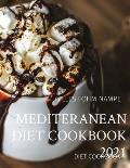 Mediteranean Diet Cookbook 2021: Diet Cookbook