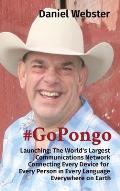 #GoPongo: Launching: The World's Largest Communications Network Connecting Every Device for Every Person in Every Language Every