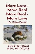 More Love - More Real More Real - More Love: Cover by Jerry Daniel M Div, MS, CCC, SLP