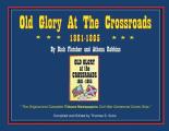 Old Glory at the Crossroads 1861-1865