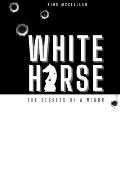 White Horse: Secrets of a Minor