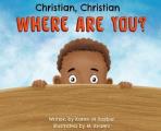 Christian, Christian WHERE ARE YOU?