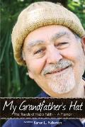 My Grandfather's Hat: The Travels of Habib Fakih - A Memoir