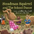 Steadman Squirrel and The School Dance