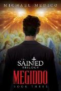 Megiddo: Book Three in The Sainted Trilogy