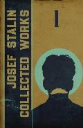 Collected Works of Josef Stalin: Volume 1