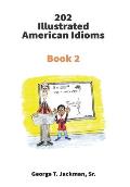 202 Illustrated American Idioms: Book 2