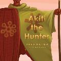 Akiti the Hunter Part I (Softcover)