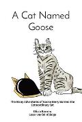A Cat Named Goose: The Many Adventures of Goose Berry Borrero the Extraordinary Cat Olivia Borrero Cesar Daniel Hidalgo