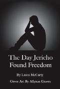 The Day Jericho Found Freedom