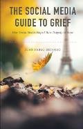 The Social Media Guide to Grief: How Social Media Helped Turn Tragedy to Hope