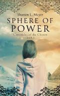 Sphere of Power: Chronicles of the Chosen, book 1