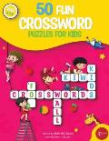 50 fun crossword puzzles for kids: Age 6-12