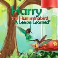 Harry the Hummingbird: A Lesson Learned